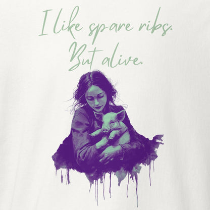 I like spare ribs. But alive. Schweine-Liebe, veganes T-Shirt, Unisex