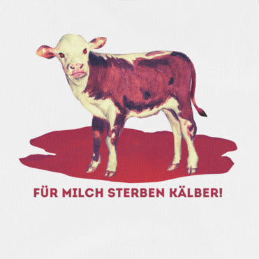 Kalb in Blutlache: Für Milch sterben Kälber! Milch Statement, veganes Tanktop