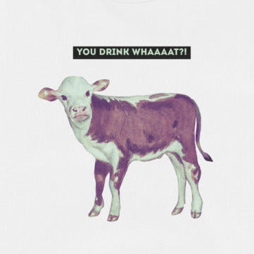 Kalb: You drink what?! Milch Statement, veganes T-Shirt, Unisex