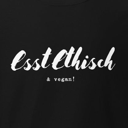 esst ethisch & vegan! Statement-Shirt, veganes T-Shirt, Unisex