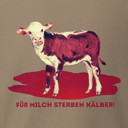 Calf in a pool of blood: Calves die for milk! Vegan statement, vegan T-shirt, unisex
